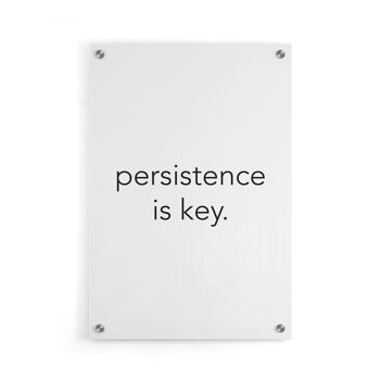 Walljar - Persistence Is Key - Plexiglas / 40 x 60 cm 1