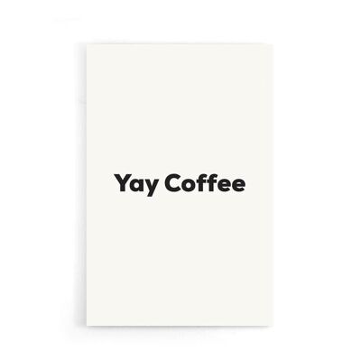 Walljar - Yay Coffee - Póster / 60 x 90 cm