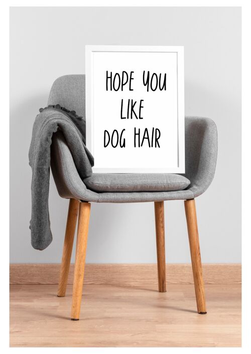 Hope you like dog /cat hair A5, A4, A3 funny poster Wall Art | typography print monochrome - A5