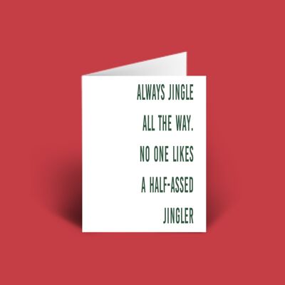 Always jingle all the way A6 Christmas Card blank inside.