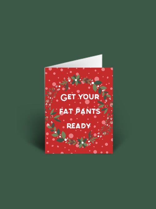 Get your fat pants ready A6 Christmas Card blank inside.