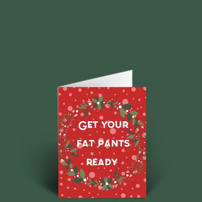 Get your fat pants ready A6 Christmas Card blank inside.