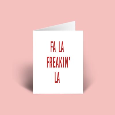 Fa la freakinâ€™ la A6 Christmas Card blank inside.