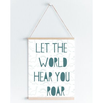 Let the world hear you roar dinosaur Nursery kids print green A5 or A4 Wall Art - A4 Green