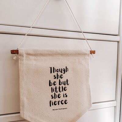 Though she be but little canvas flag /banner /pendant