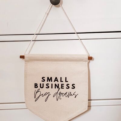 Small business big dreams canvas flag /banner /pendant