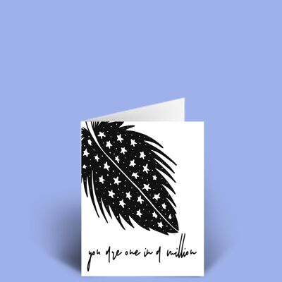 You are one in a million A6 card blank inside, birthday, miss you, love you card