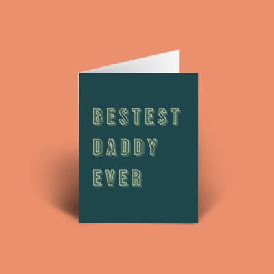Bestest Daddy Ever tarjeta del día del padre A6