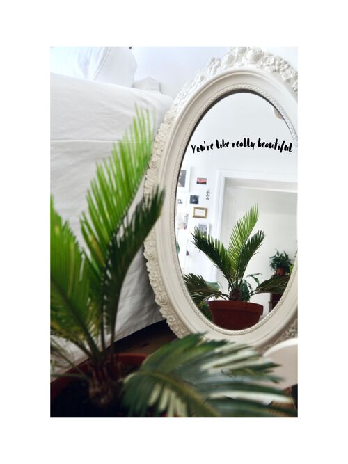 Mirror stickers vinyl decals - your like really beautiful1