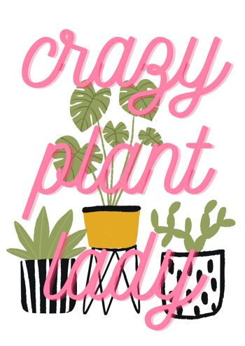 Crazy plant lady print A5, A4, A3 Wall Art - A5 2