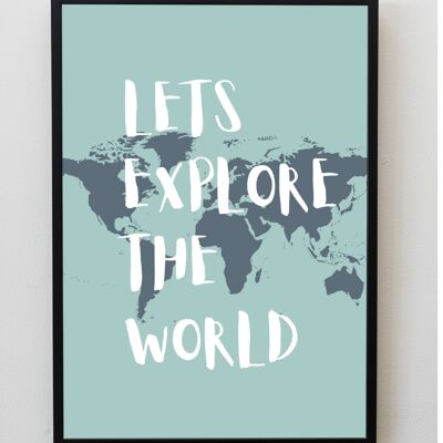 Letâ€™s explore the world Print / Wall Art | Adventure | Dreamers | Kids room inspo | typography - A5