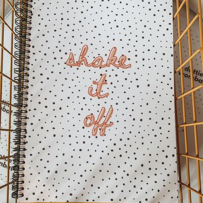 Shake it off A4 or A5 wire bound notebook Choice of Hard or Soft Cover. - A5 - Soft Cover