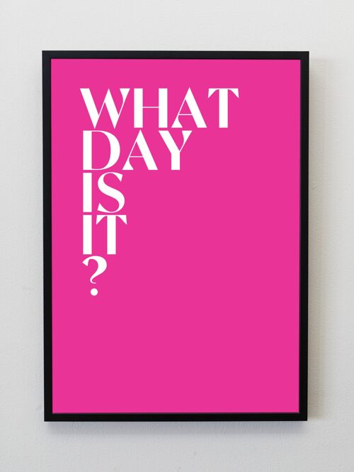 What day is it? Print / Wall Art - A3