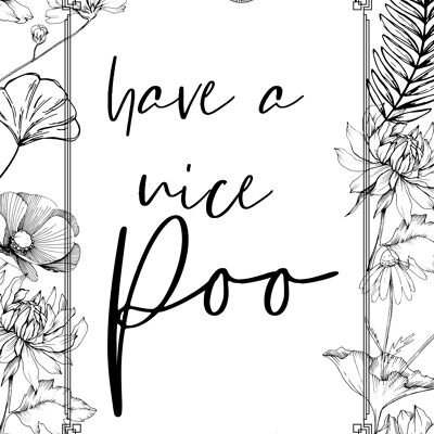 Have a nice poo floral A5, A4, A3 divertido póster de baño Arte de pared | impresión tipográfica monocromática - A4