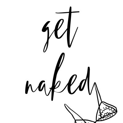 Get naked A5, A4, A3 funny bathroom poster Wall Art | typography print monochrome or pink 1