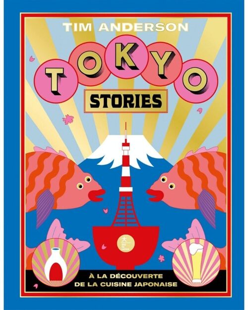 Livre de cuisine - Tokyo stories - Édition Hachette
