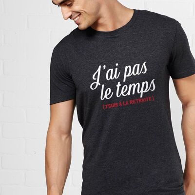 T-shirt homme J'ai pas le temps - Cadeau Fête des Grands Pères