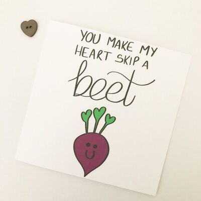 Greetings card - You make my heart skip a beet