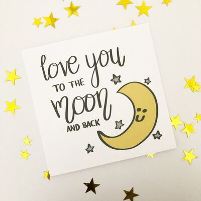 Greetings card - Love you to the moon and back