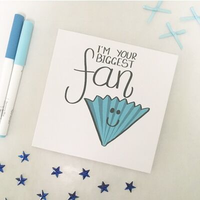 Greetings card - I'm your biggest fan