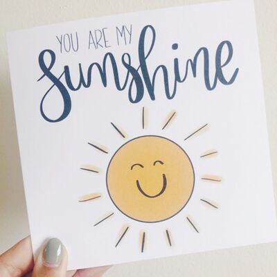 Greetings card - You Are My Sunshine