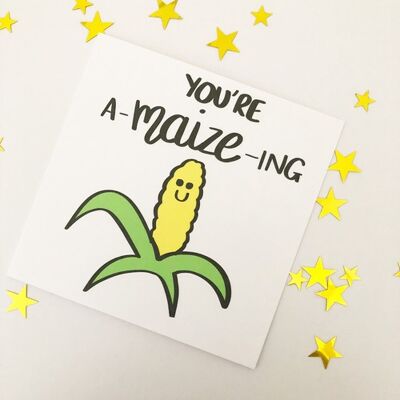 Greetings card - You're a-maize-ing