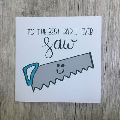 Greetings card - Best Dad I Ever Saw