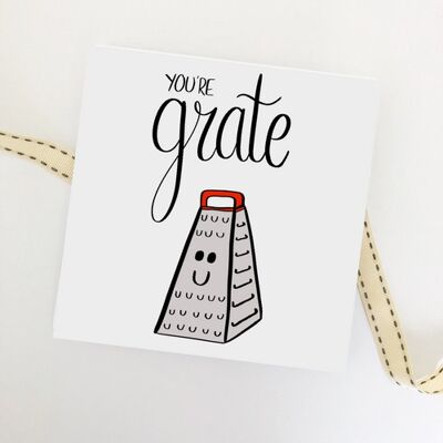Greetings card - You're Grate