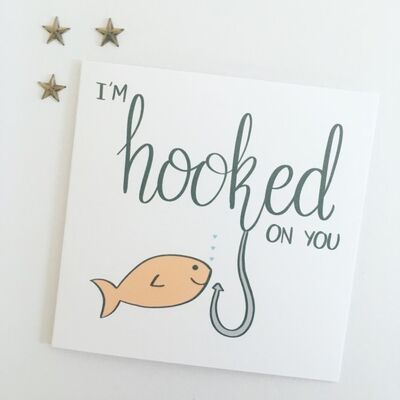 Greetings card - Hooked on You