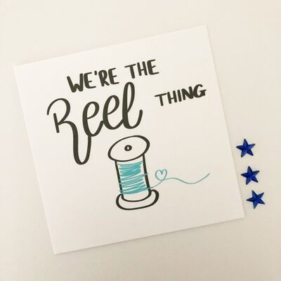 Greetings card - We're the reel thing