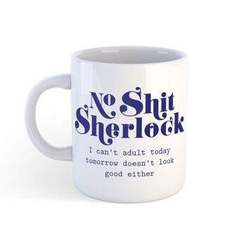 Mug No Shit Sherlock Can't Adult 1