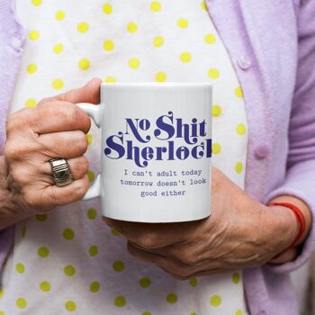 Mug No Shit Sherlock Can't Adult 4