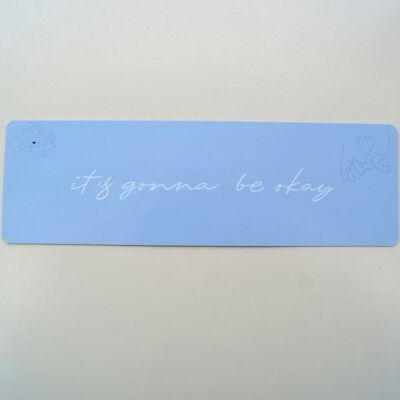 It's gonna be okay - bookmark