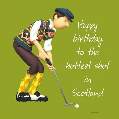 Hottest shot in Scotland birthday card by Erica Sturla