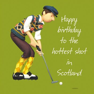 Hottest shot in Scotland birthday card by Erica Sturla