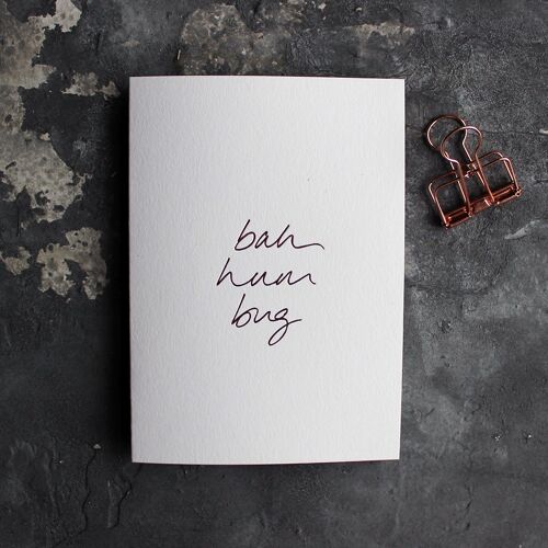 Bah Hum Bug - Hand Foiled Greetings Card
