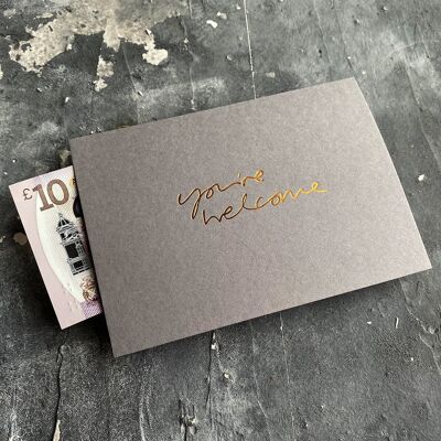 You're Welcome - Hand Foiled Greetings Cash Card