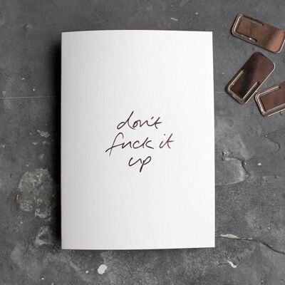 Don't Fuck It Up - Carte de voeux déjouée à la main