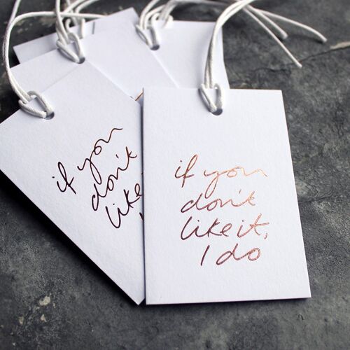 If You Don't Like It I Do - Hand Foiled Gift Tags