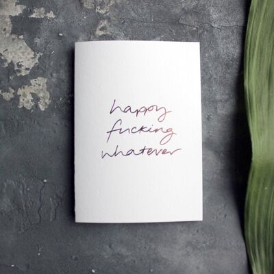 Happy Fucking Anyway - Tarjeta de felicitación frustrada a mano