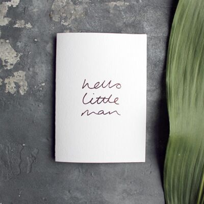 Hello Little Man - Hand Foiled Greetings Card