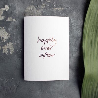 Happily Ever After - Hand Foiled Greetings Card