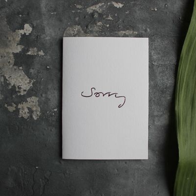 Sorry - Hand Foiled Greetings Card