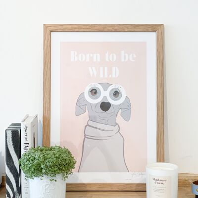 Born to be wild PRINT , A4