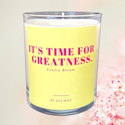 Affirmation Candle scented 230gr, in 30cl glas - It's time for greatness!
