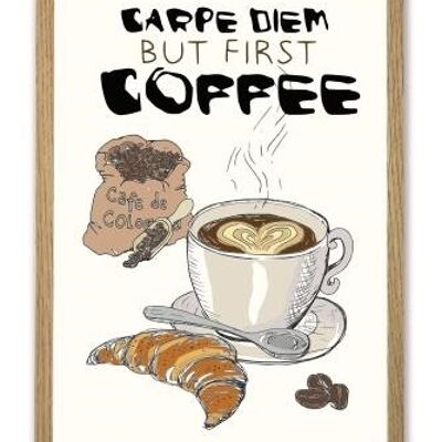 Coffee - Carpe Diem A3 poster