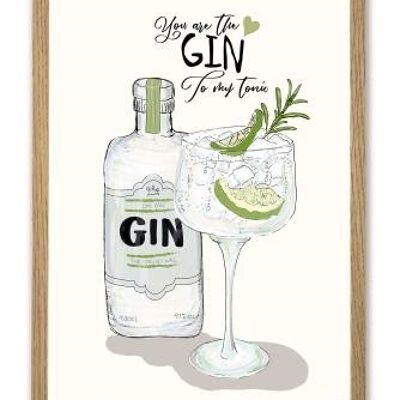 You are my Gin to my tonic A3 poster