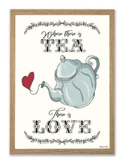 Where There Is TEA There Is Love A3 poster