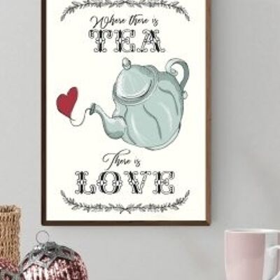 Là où il y a du thé, il y a de l'amour A4 affiches