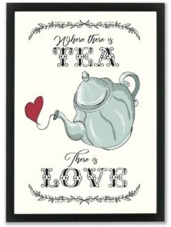 Là où il y a du thé, il y a de l'amour A4 affiches 2